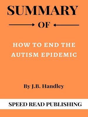 cover image of Summary of How to End the Autism Epidemic by J.B. Handley